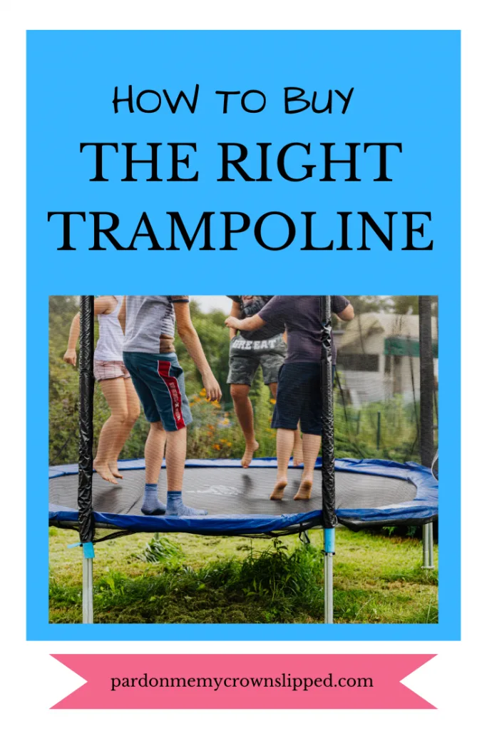 Choosing the Right Trampoline: Factors to Consider and How to Make the Best Decision
